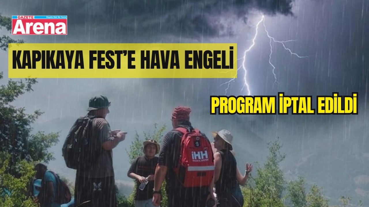 Kapıkayafest’e hava engeli: Program iptal edildi
