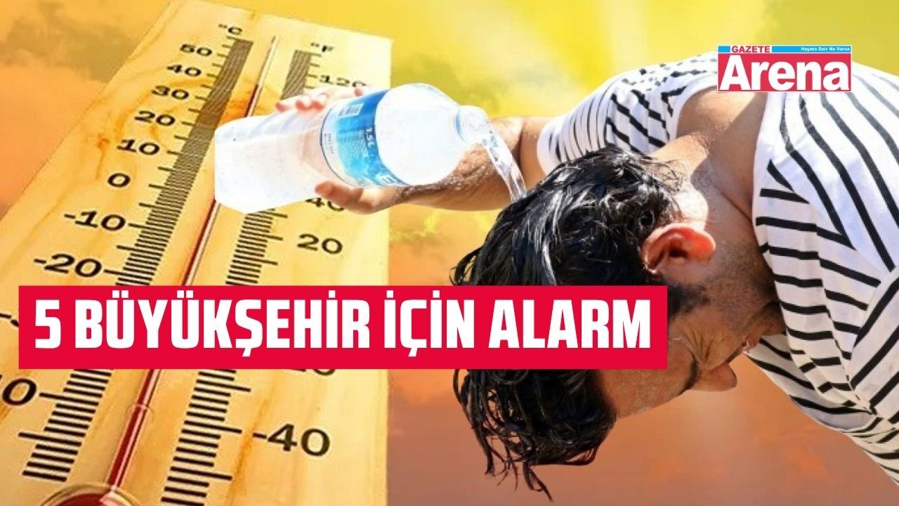 Kritik uyarı! 5 büyükşehir için alarm verildi