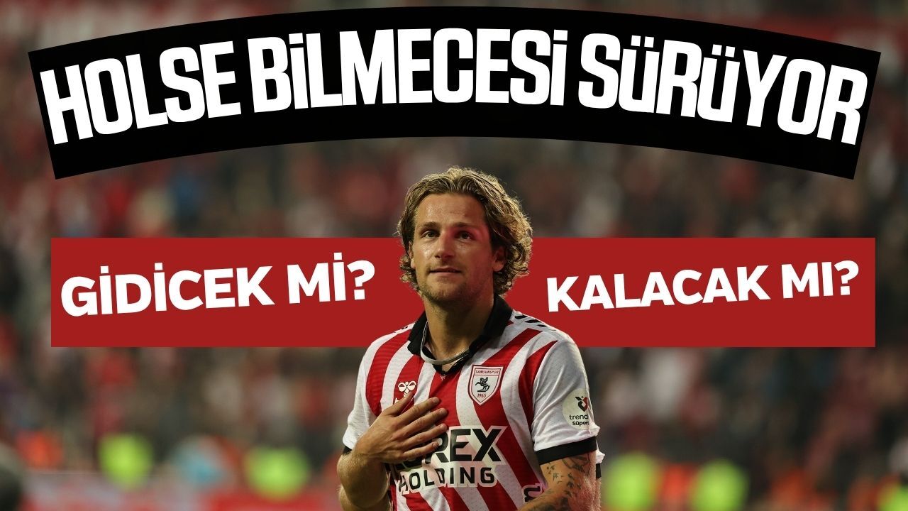 Samsunspor'da Holse bilmecesi sürüyor!