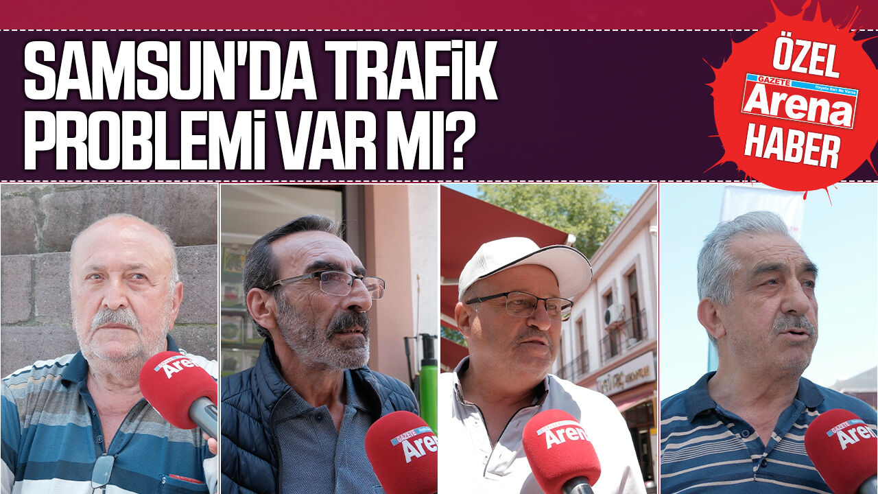 Samsun halkına sorduk: Samsun'da trafik problemi var mı?