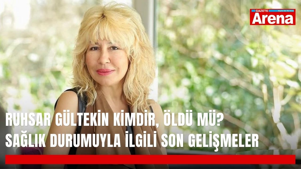 Ruhsar Gültekin kimdir, öldü mü? Sağlık durumuyla ilgili son gelişmeler