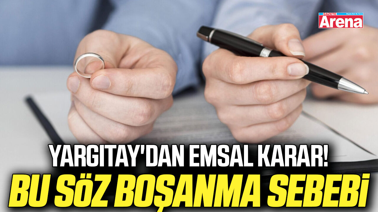 Yargıtay'dan emsal karar! Bu söz boşanma sebebi
