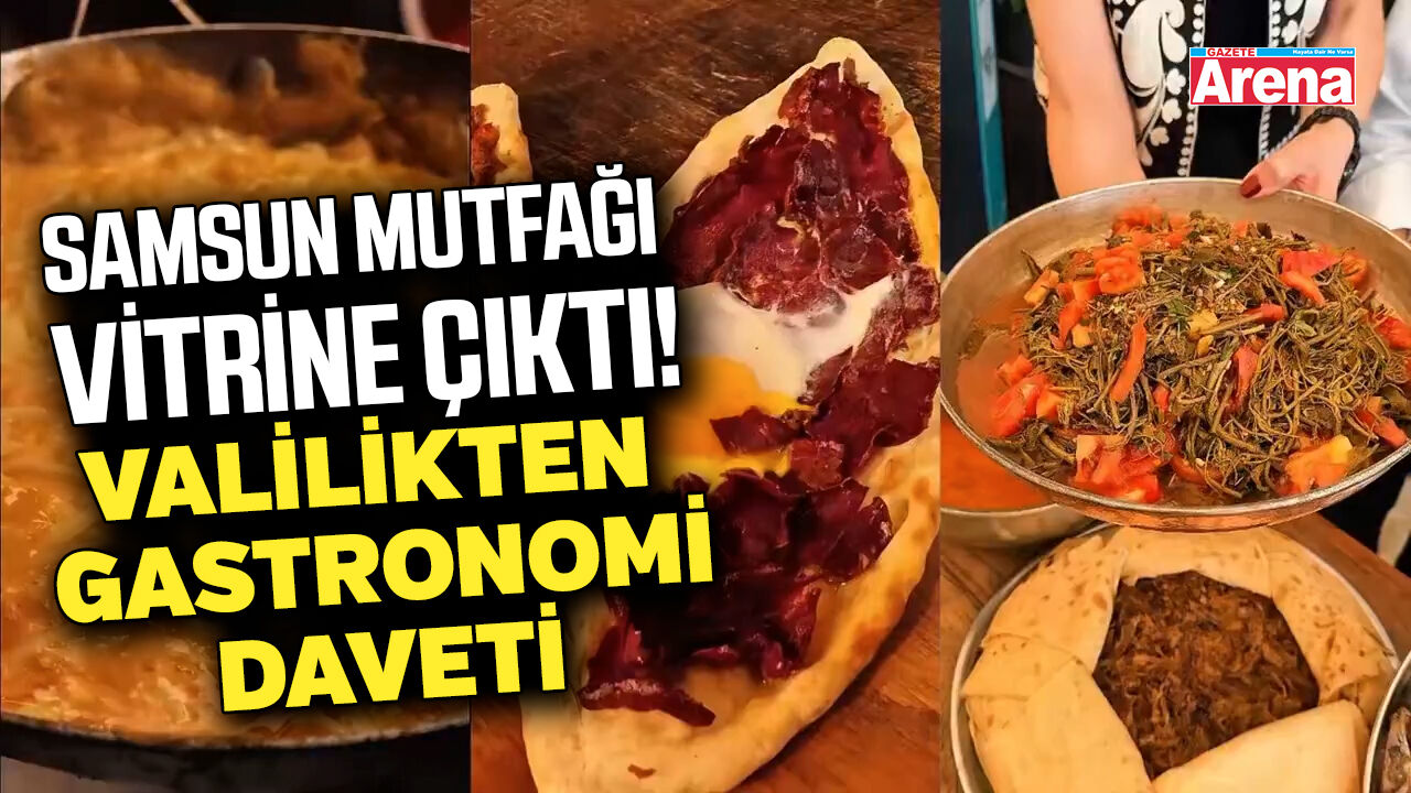 Samsun Valiliği'nden gastronomi daveti!