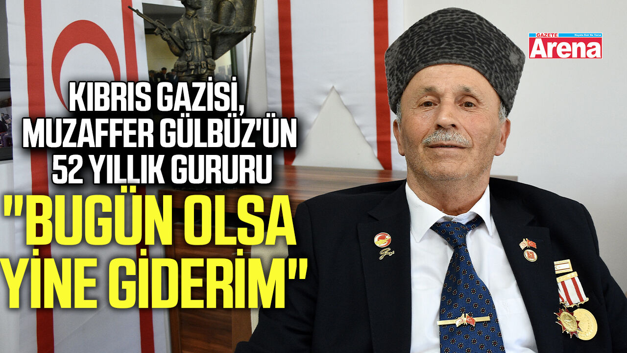 Kıbrıs Gazisi Muzaffer Gülbüz'ün 52 yıllık gururu