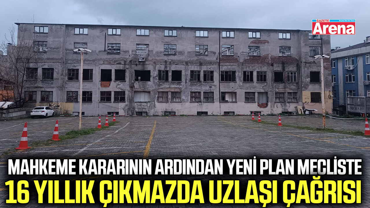 Samsun'da 16 yıllık çıkmazda uzlaşı çağrısı