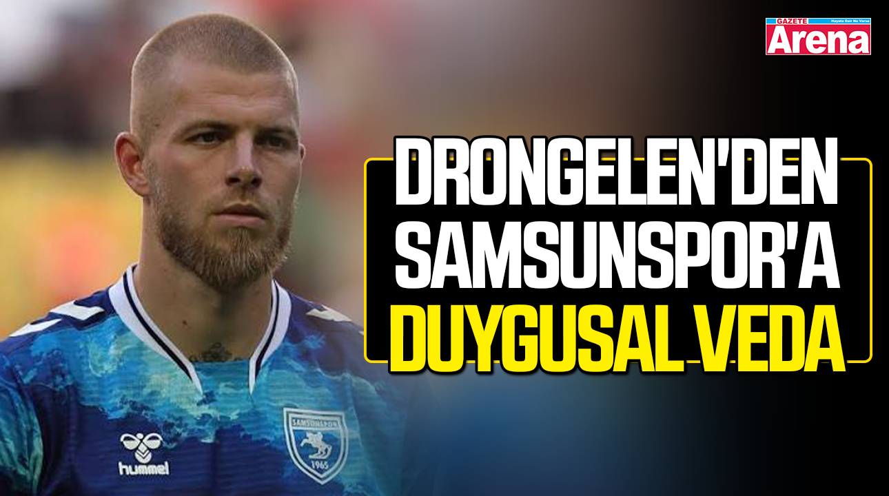Drongelen'den Samsunspor'a duygusal veda