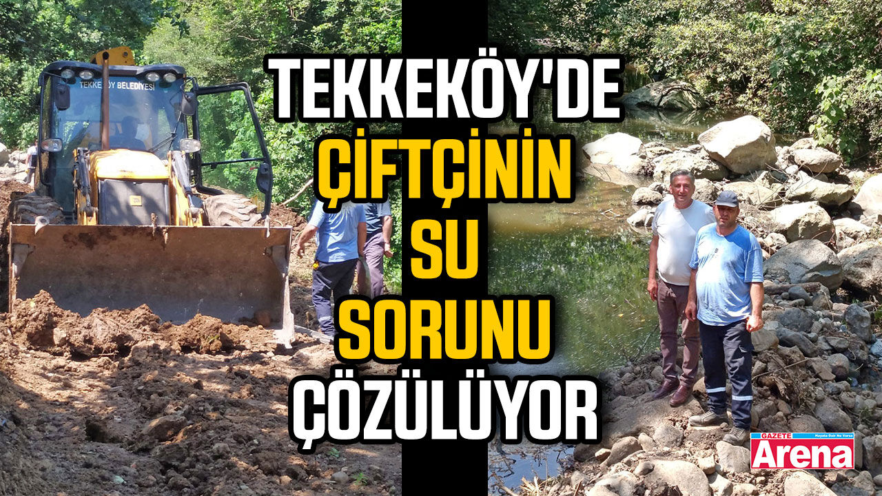 Tekkeköy'de çiftçinin su sorunu çözülüyor