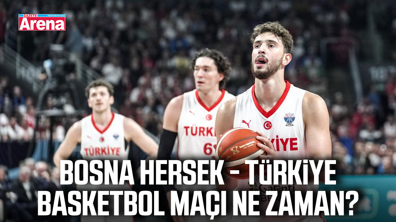 Bosna Hersek - Türkiye basketbol maçı ne zaman?