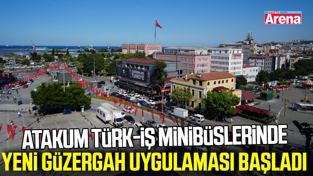 Samsun'da Atakum Türk-İş minibüsleri güzergahında yeni uygulama