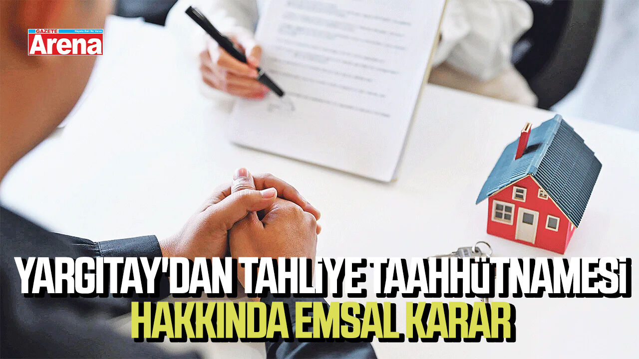 Yargıtay'dan tahliye taahhütnamesi hakkında emsal karar