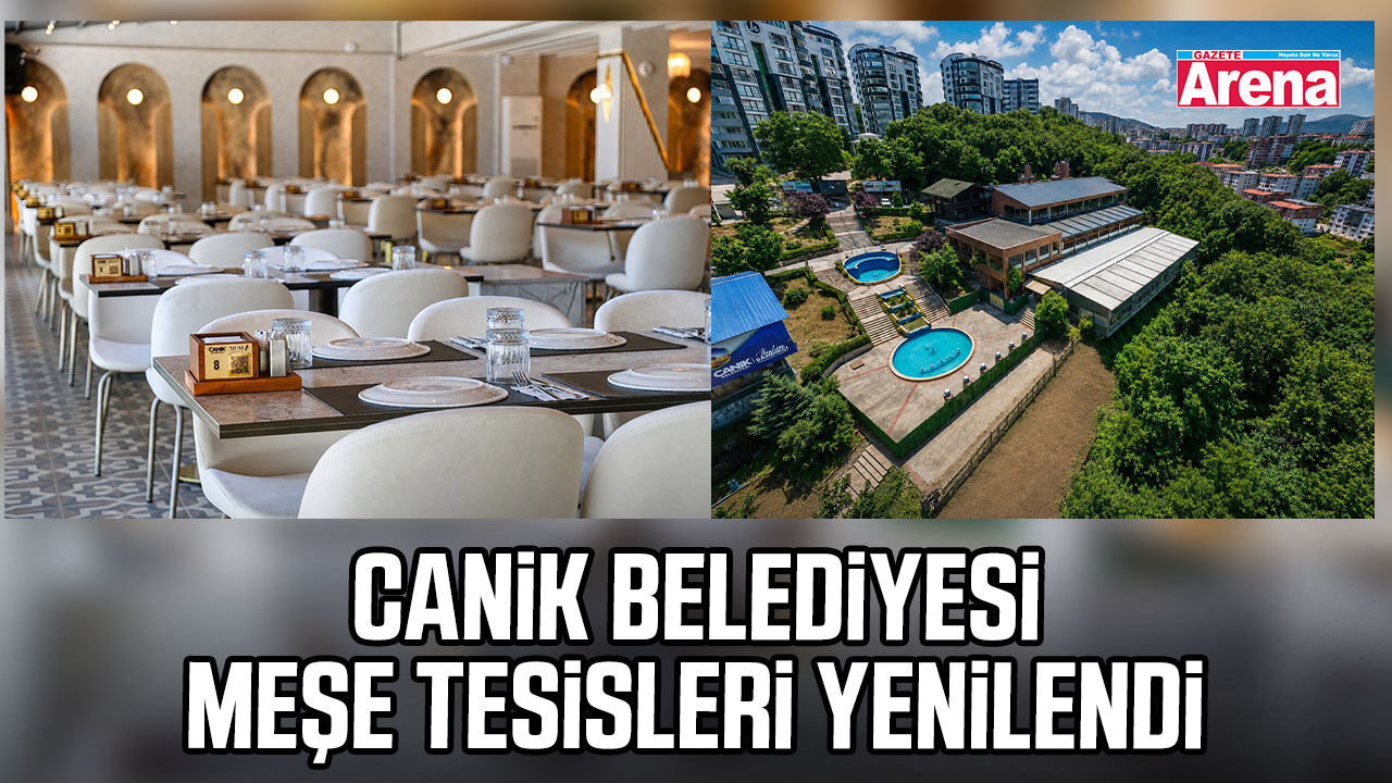 Canik Belediyesi Meşe Tesisleri yenilendi