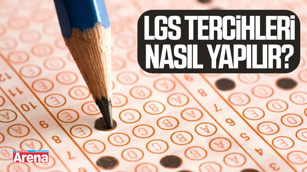 LGS tercihleri nasıl yapılır?