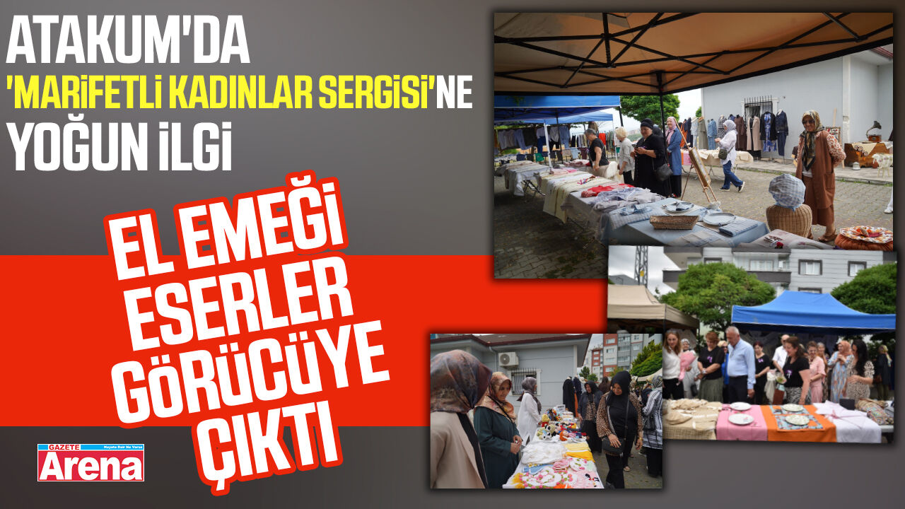 Atakum'da 'Marifetli Kadınlar Sergisi'ne yoğun ilgi