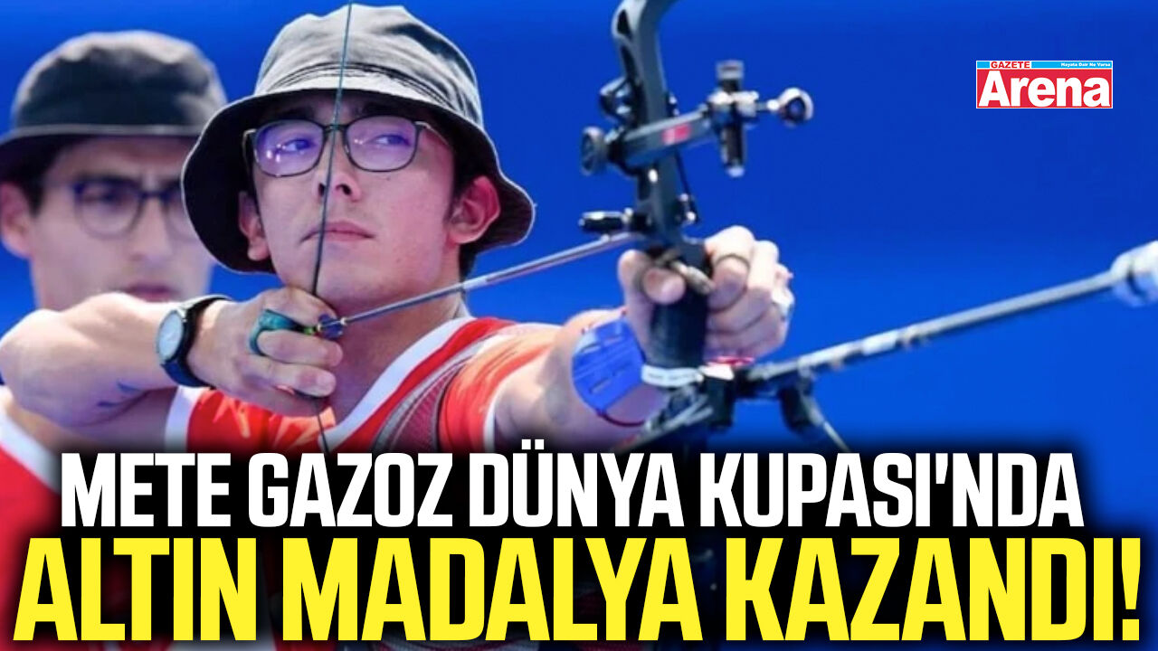 Mete Gazoz Dünya Kupası'nda altın madalya kazandı!