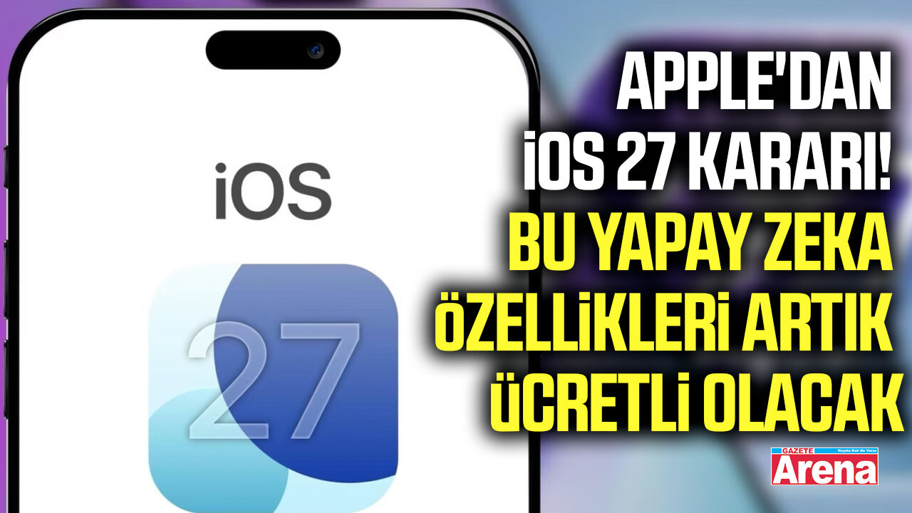 Apple'dan iOS 27 kararı! Bu yapay zeka özellikleri artık ücretli olacak