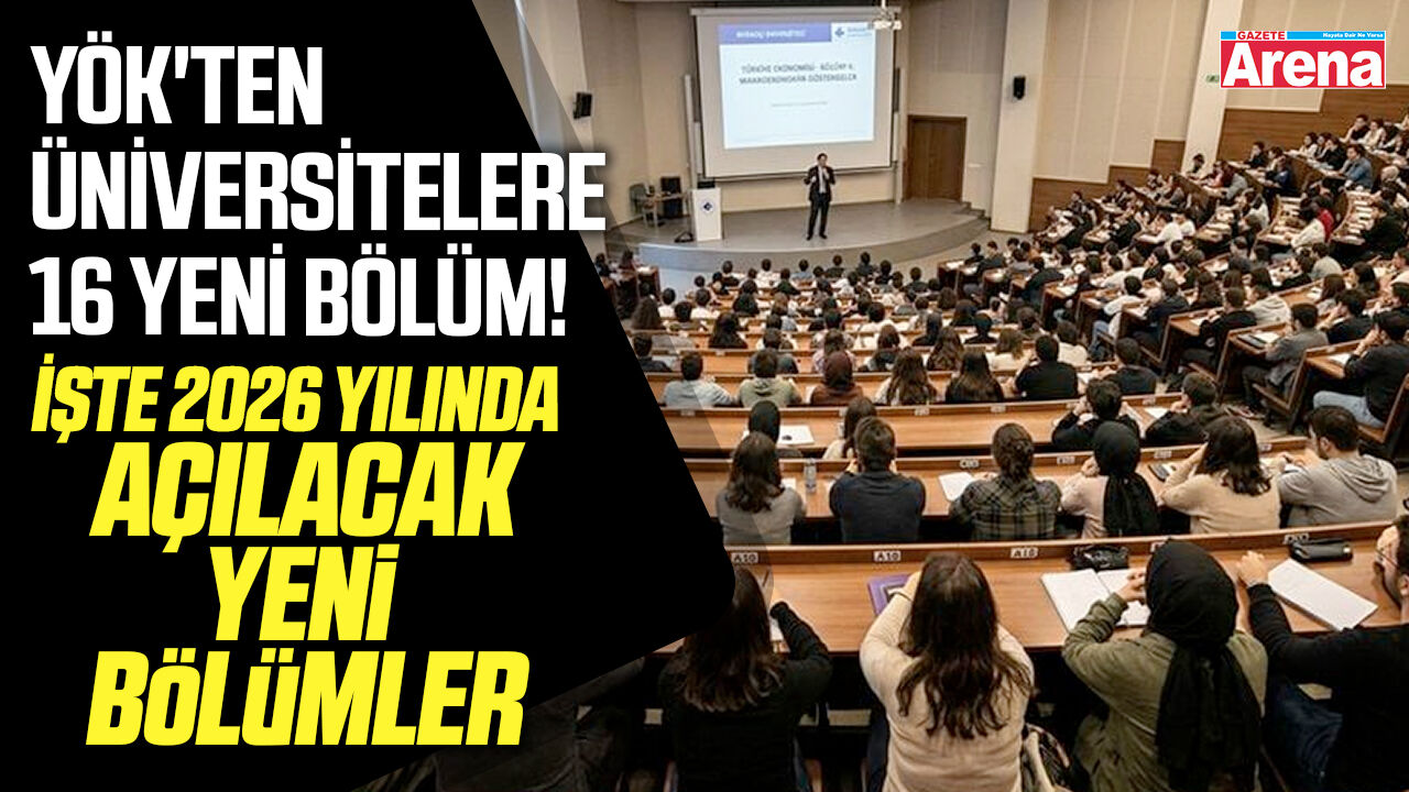 YÖK'ten üniversitelere 16 yeni bölüm!