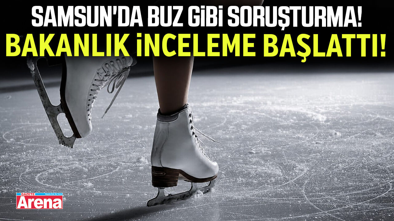 Samsun buz sporlarında kriz! Bakanlık soruşturma başlattı!