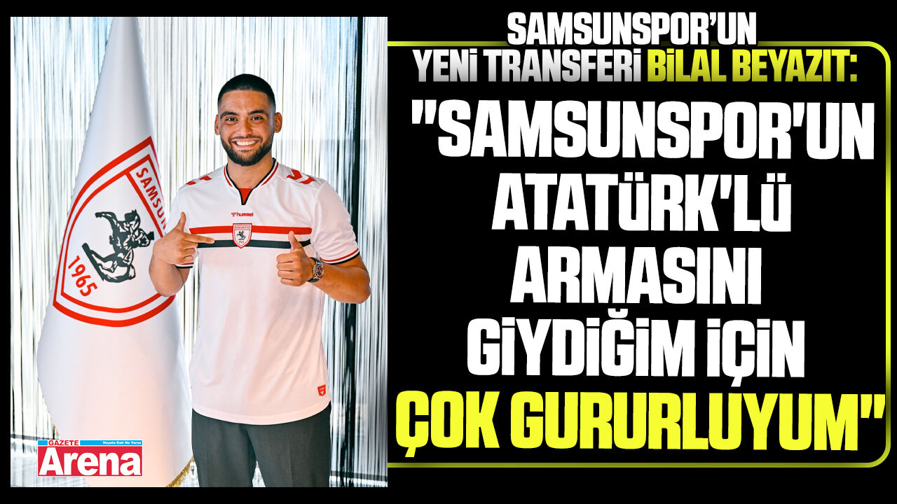 Samsunspor'un yeni transferi Bilal Bayazıt'tan ilk mesaj!