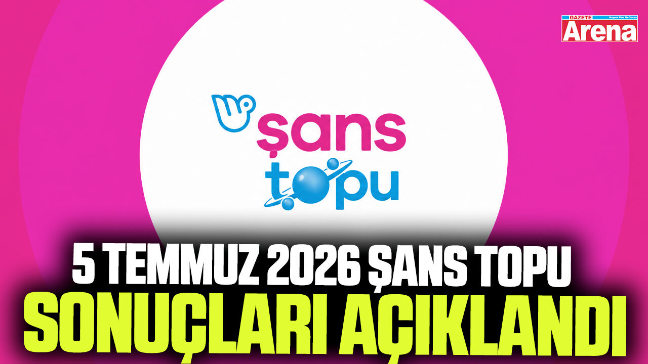 5 Temmuz 2026 Şans Topu sonuçları açıklandı