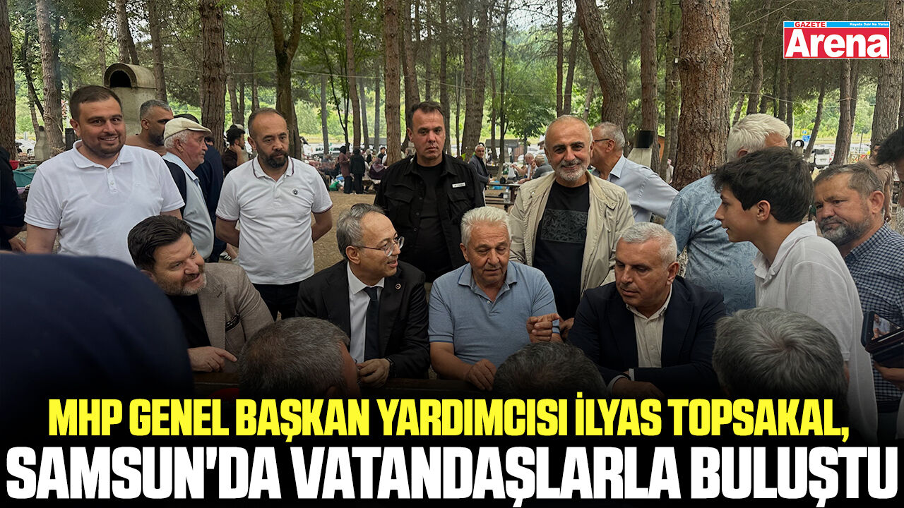 İlyas Topsakal Samsun'da vatandaşlarla buluştu