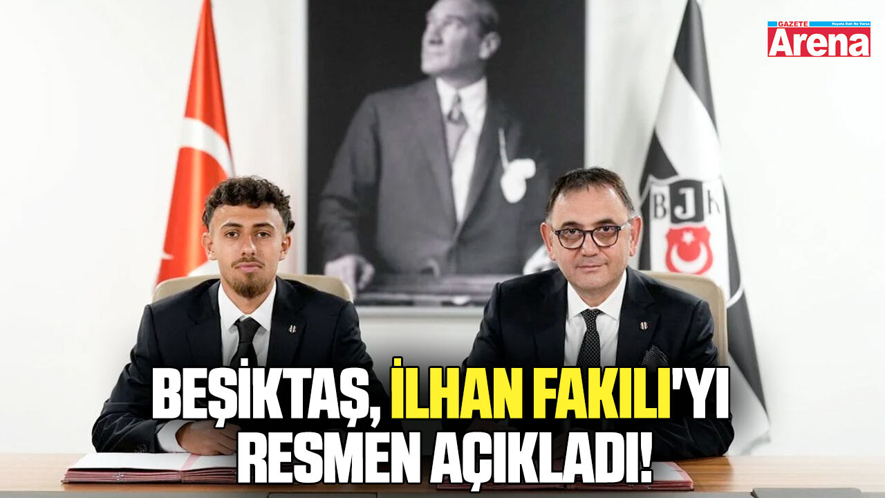 Beşiktaş, İlhan Fakılı'yı resmen açıkladı!