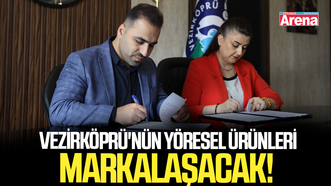 Vezirköprü'nün yöresel ürünleri markalaşacak!