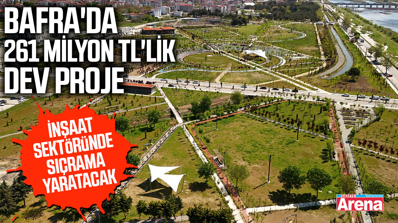Samsun Bafra'da dev proje için düğmeye basıldı