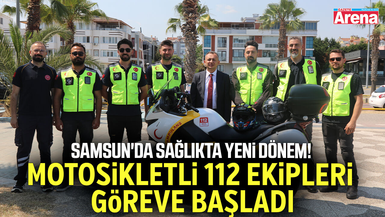 Samsun'da motosikletli 112 ekibi göreve başladı