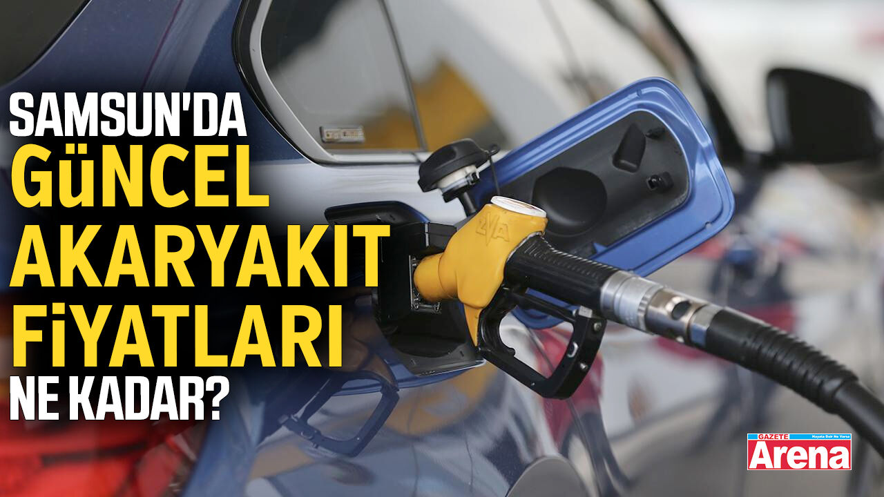 Samsun'da akaryakıt fiyatları ne kadar?