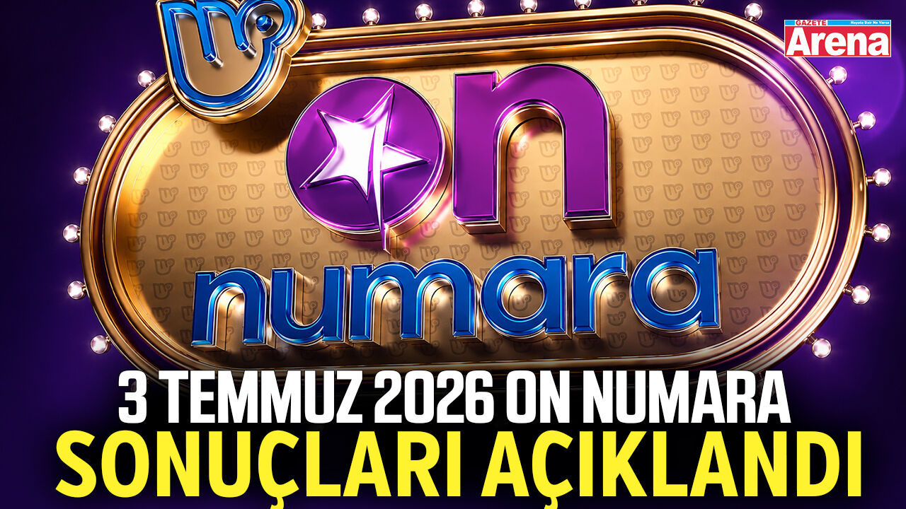 3 Temmuz 2026 On Numara sonuçları açıklandı