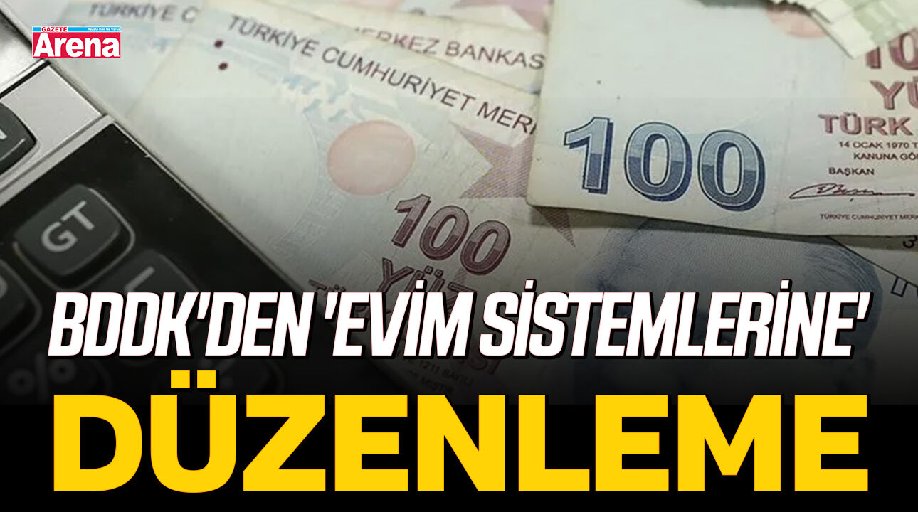 BDDK'DEN 'evim sistemlerine' düzenleme
