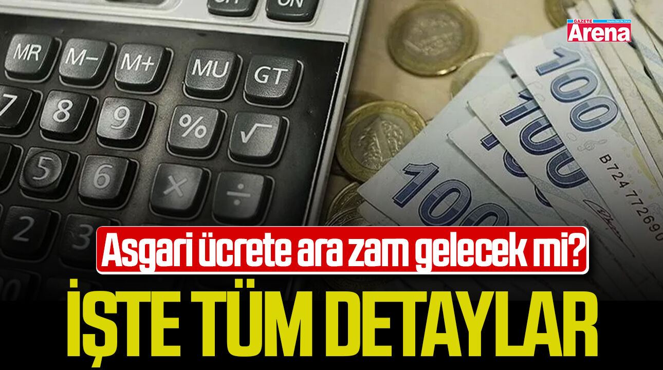 Asgari ücrete ara zam gelecek mi?