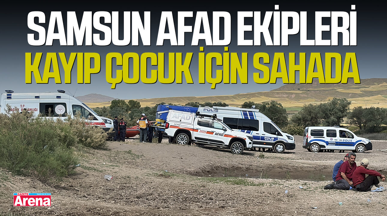 Samsun AFAD ekipleri Kızılırmak'taki kayıp çocuk için sahada