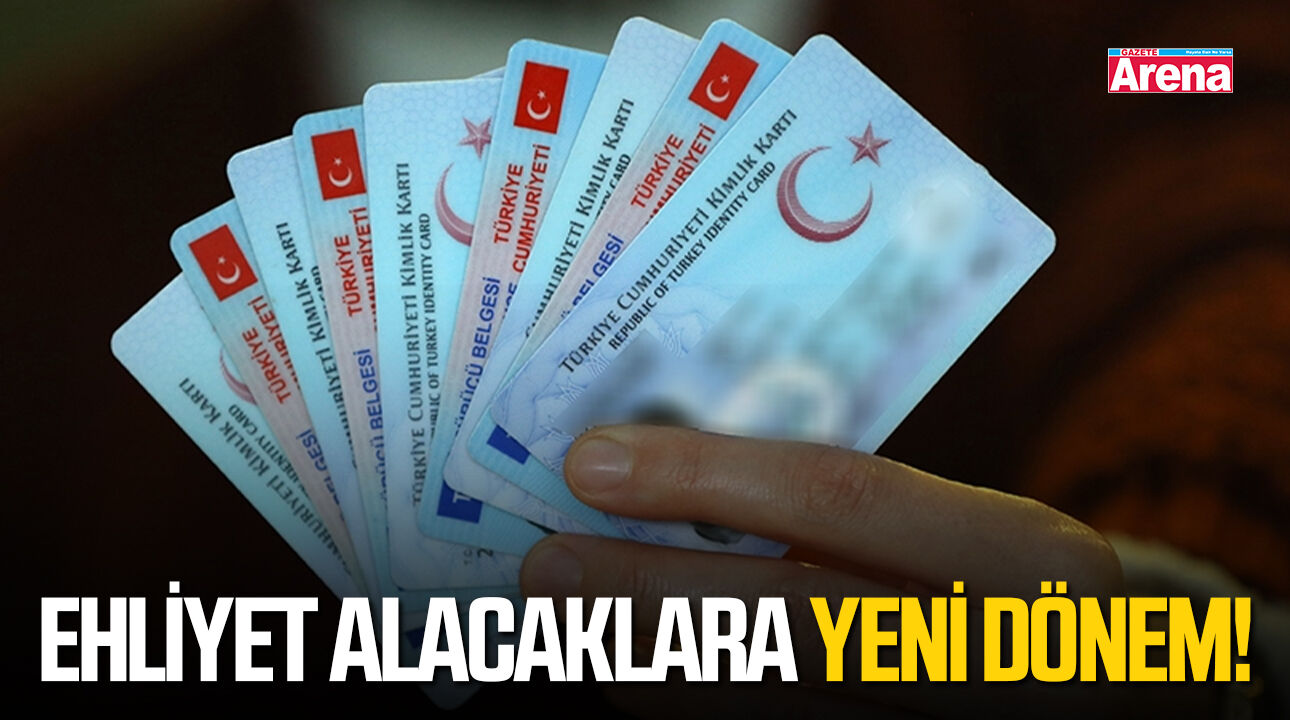 Ehliyet alacaklara yeni dönem!