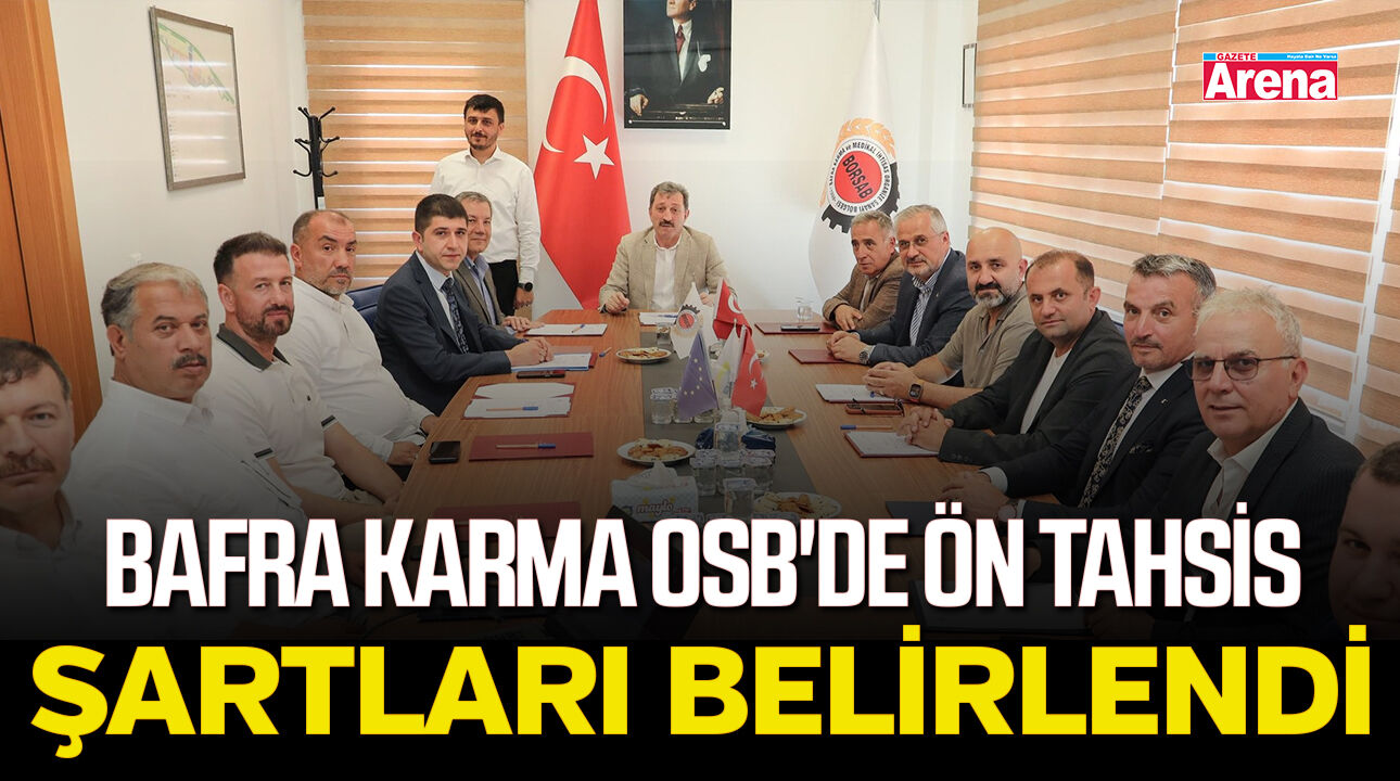 Bafra Karma OSB'de ön tahsis şartları belirlendi