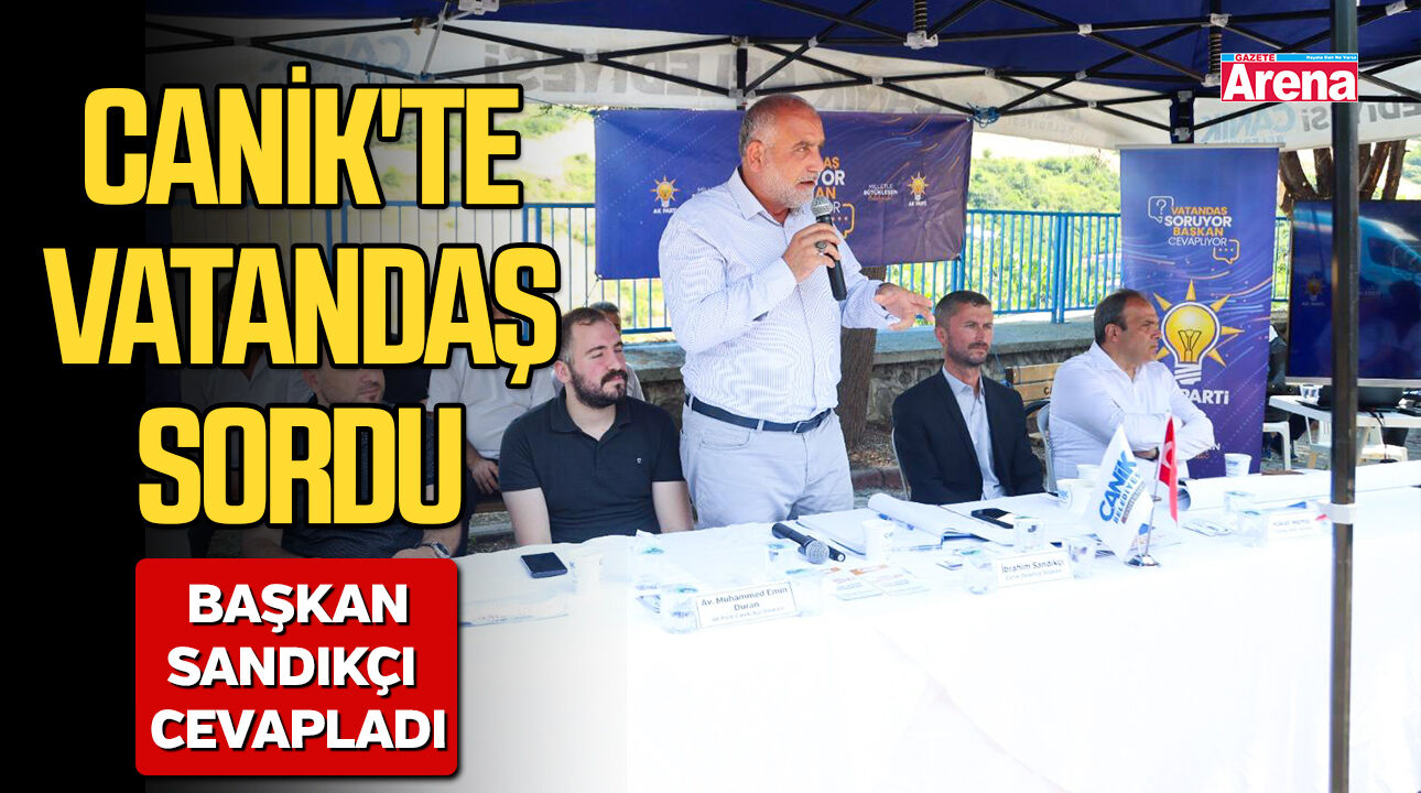 Canik'te vatandaş sordu Başkan Sandıkçı cevapladı