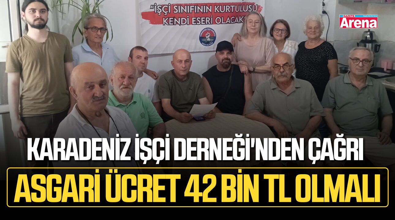 Karadeniz İşçi Derneği'nden asgari ücret çağrısı!