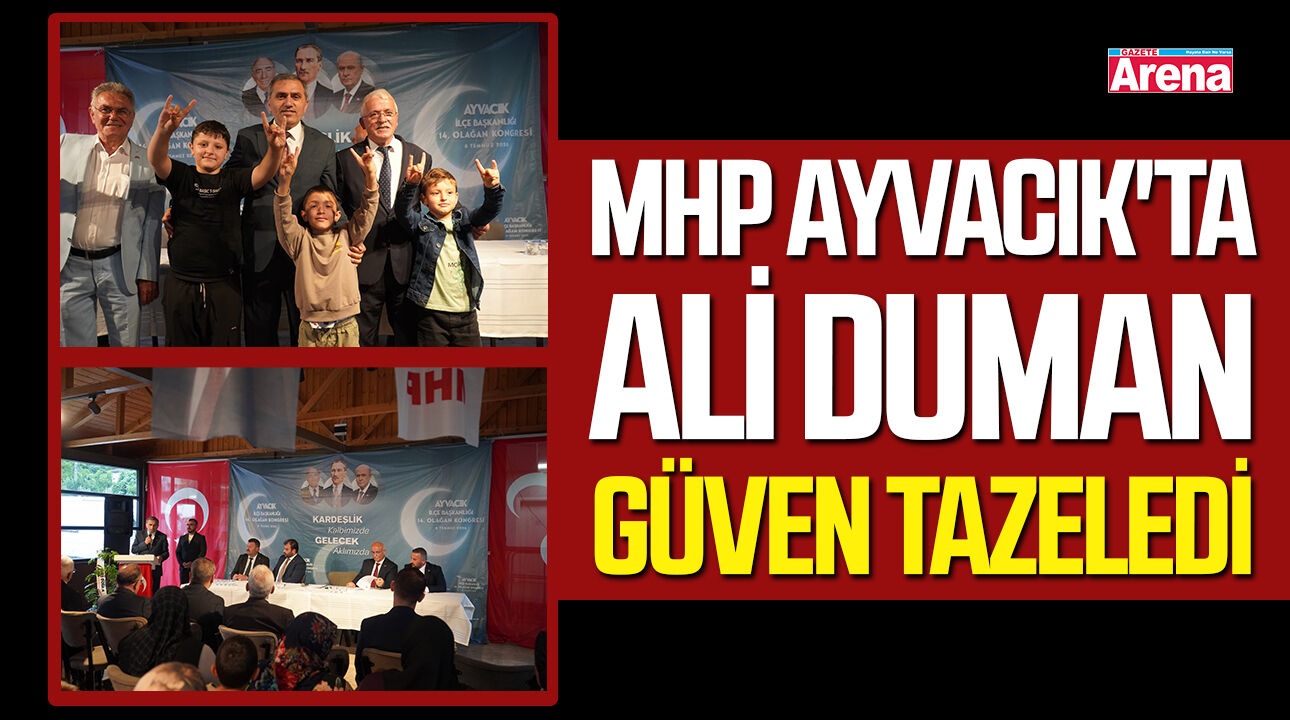 MHP Ayvacık'ta Ali Duman güven tazeledi