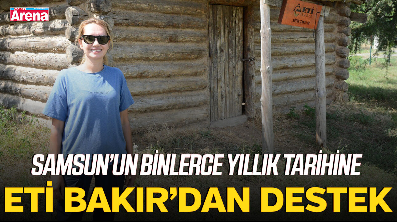 Samsun’un binlerce yıllık tarihine ETİ Bakır’dan destek