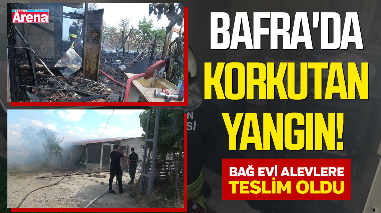 Bafra'da korkutan yangın! Bağ evi alevlere teslim oldu