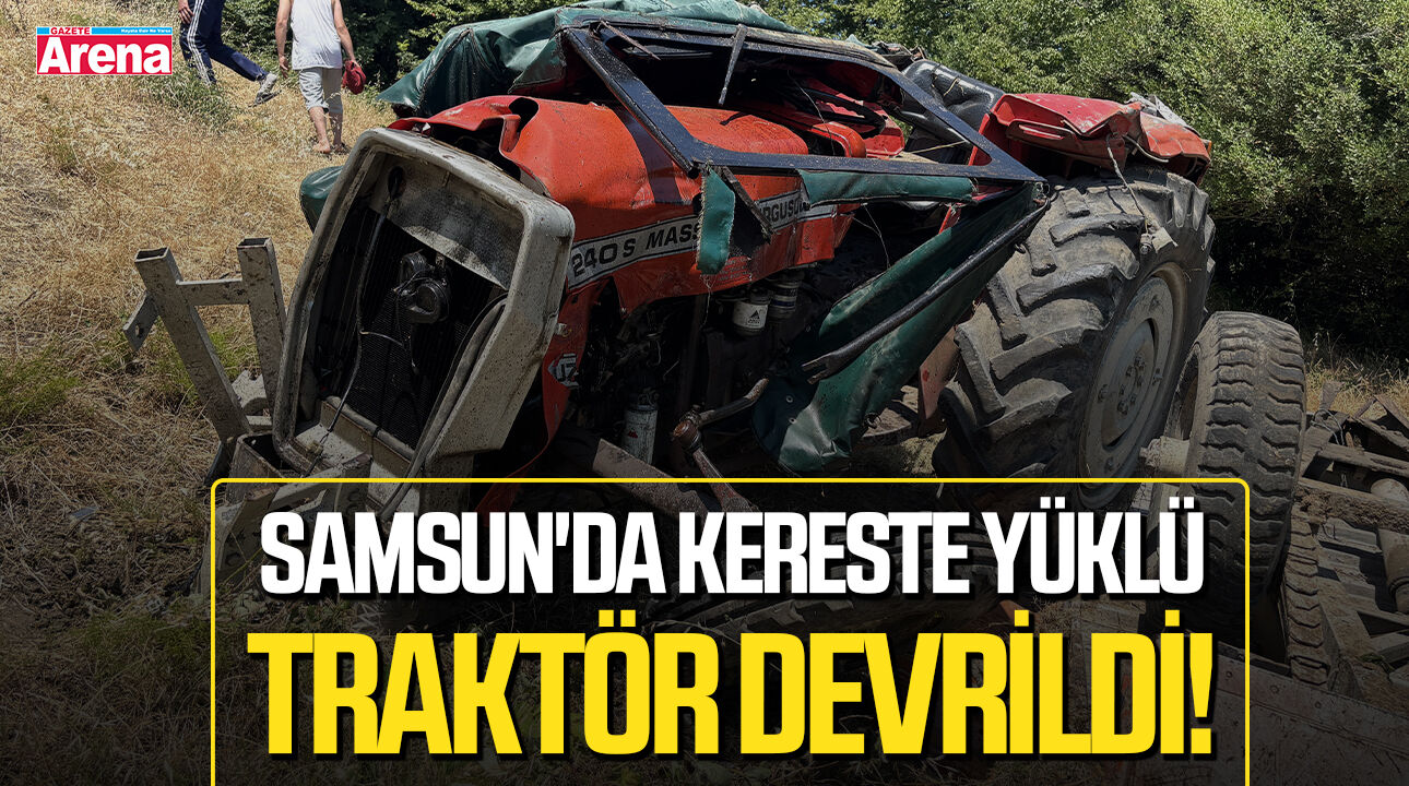 Samsun'da kereste yüklü traktör devrildi!