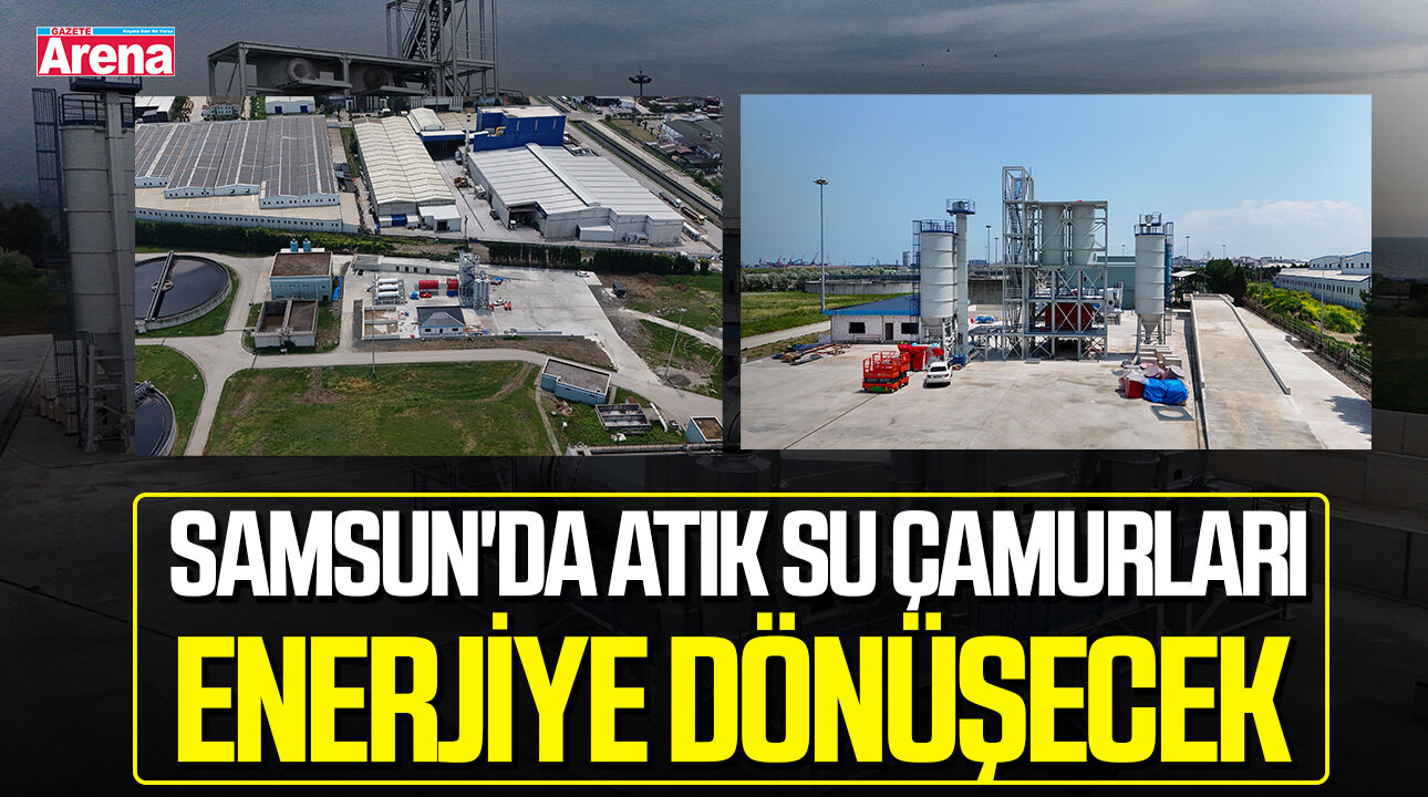 Samsun'da atık su çamurları enerjiye dönüşecek