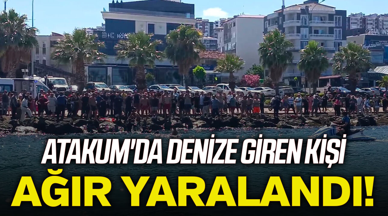 Atakum'da denize giren kişi ağır yaralandı!