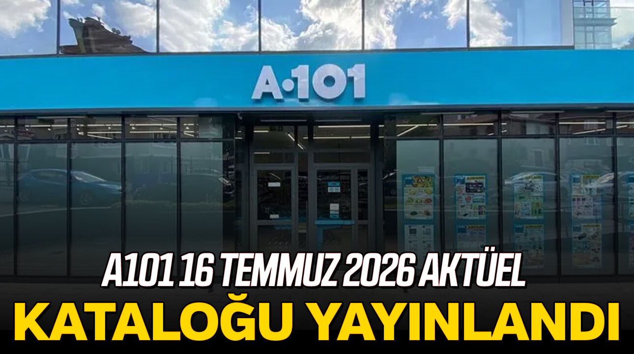 A101 16 Temmuz 2026 aktüel kataloğu yayınlandı!