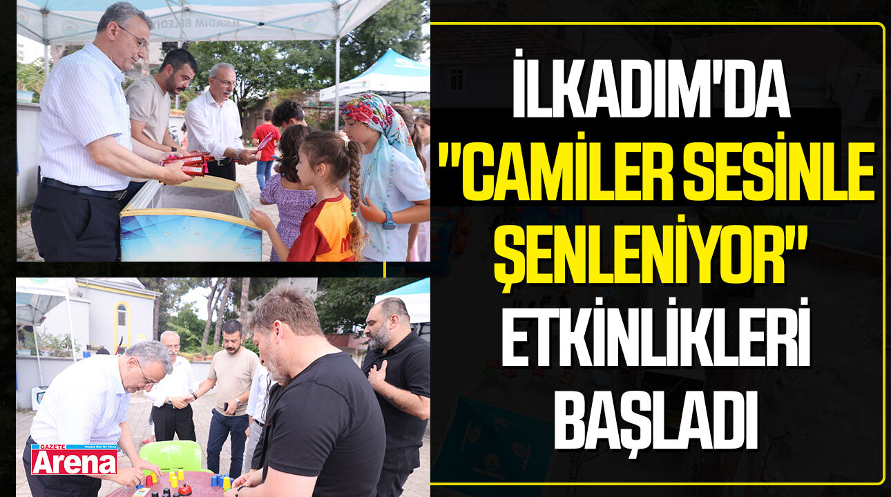İlkadım'da "Camiler Sesinle Şenleniyor" etkinlikleri başladı