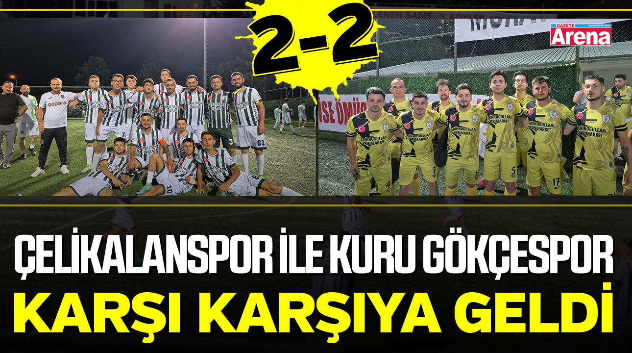 Samsun'da Çelikalanspor ile Kuru Gökçespor karşı karşıya