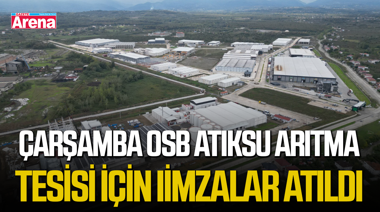 Çarşamba OSB Atıksu Arıtma Tesisi için imzalar atıldı