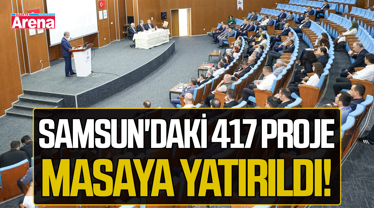 Samsun'daki 417 proje masaya yatırıldı!