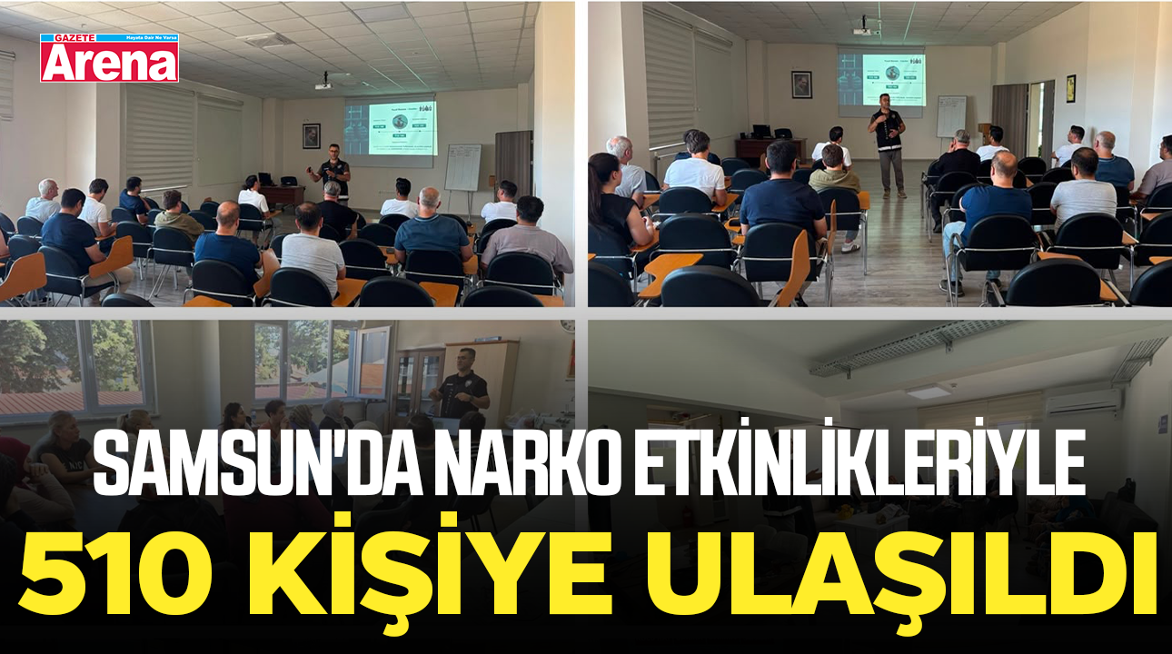 Samsun'da NARKO etkinlikleriyle 510 kişiye ulaşıldı