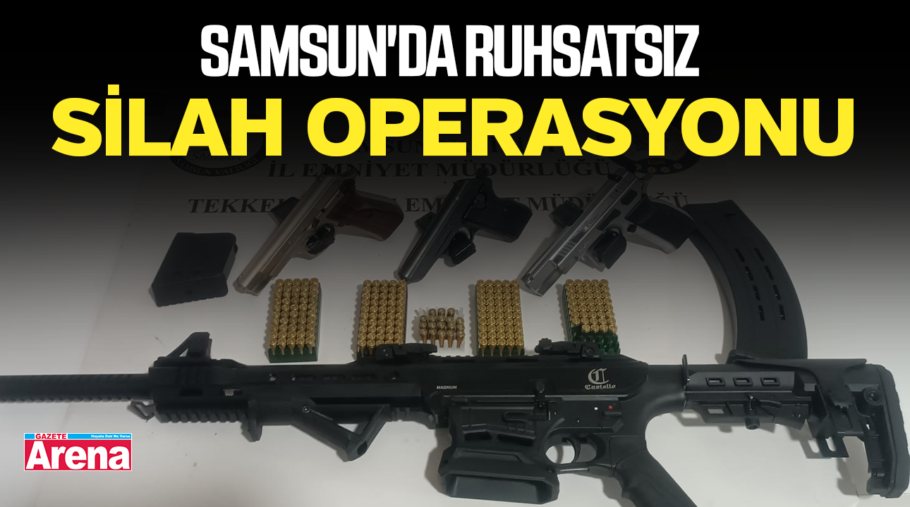 Samsun'da ruhsatsız silah operasyonu!
